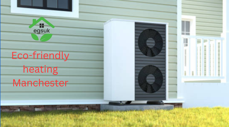 Eco-friendly heating Manchester