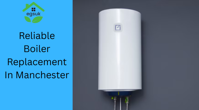 Reliable Boiler Replacement In Manchester