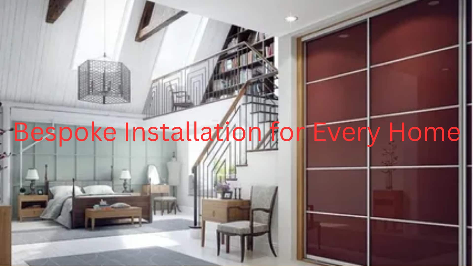 Bespoke Installation for Every Home