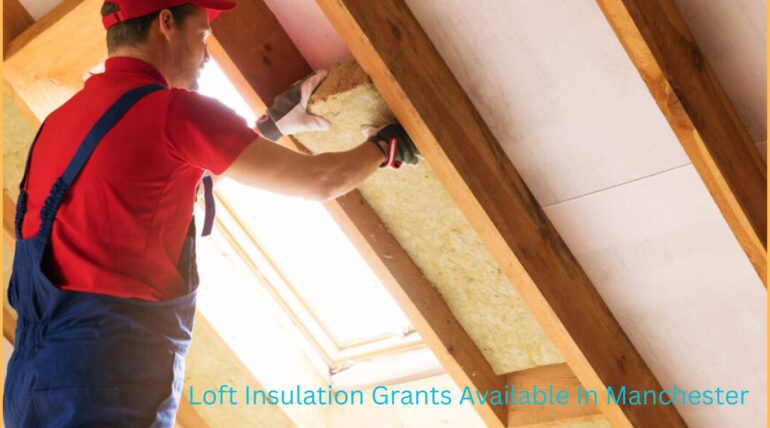 Loft Insulation Grants Available In Manchester