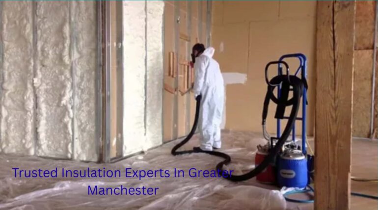 Trusted Insulation Experts In Greater Manchester