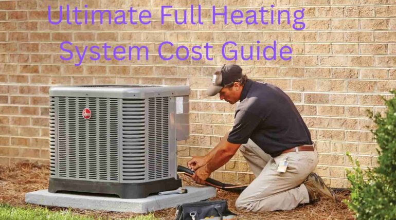 Ultimate Full Heating System Cost Guide